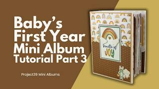Our Baby's First Year | Mini Album Tutorial Part 3