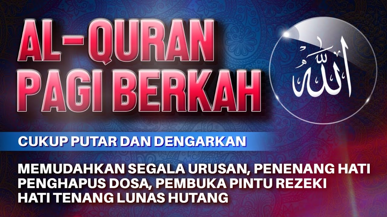 AL-QURAN MERDU PAGI BERKAH | Doa Pembuka Rezeki Dari Segala Penjuru, Doa Pelunas Hutang