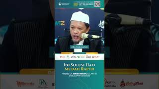 Obat Hati Paling Ampuh - Ustadz Dr. Ishak Bakari, Lc., M.Fil,i