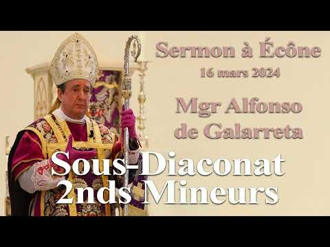 Sermon de Mgr de Galarreta - Ordinations au Sous-Diaconat et aux seconds ordres mineurs - 2024-03-16