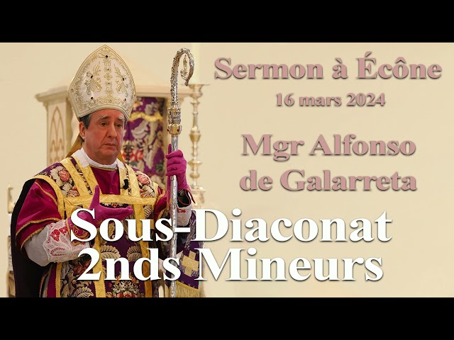 Watch Sermon de Mgr de Galarreta - Ordinations au Sous-Diaconat et aux seconds ordres mineurs - 2024-03-16 on YouTube.