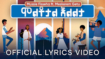 Moltotal Elelta   Mussie Fisseha ft Meskerem Getu (Official Lyric Video)