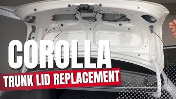 Toyota Corolla Trunk Lid (Boot Lid) Replacement | including the Lock, Rear View Camera and Wiring