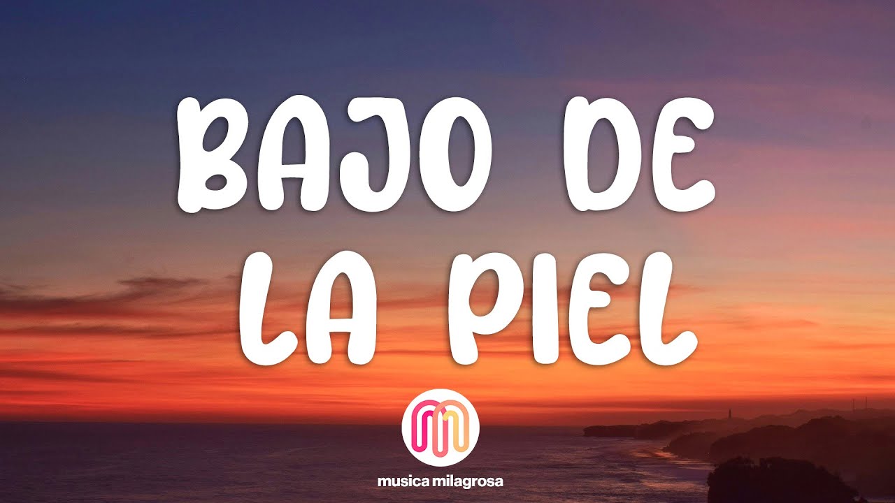Milo j - Bajo De La Piel (Letra / Lyrics)