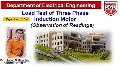 AC Machine: Load Test of Three Phase Induction Motor By SGU Electrical Department -2.4