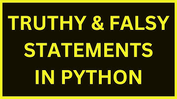 Truthy and Falsy Statements | Python 4 You | Lecture 184