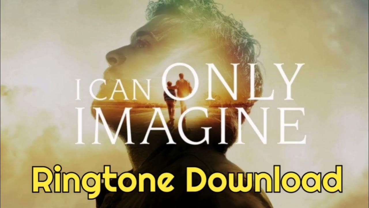 I Can Only Imagine Ringtone Download YouTube
