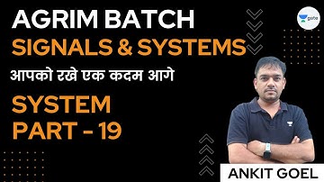 Signals and Systems | System | Part - 19 | Ankit Goel | GATE 2023