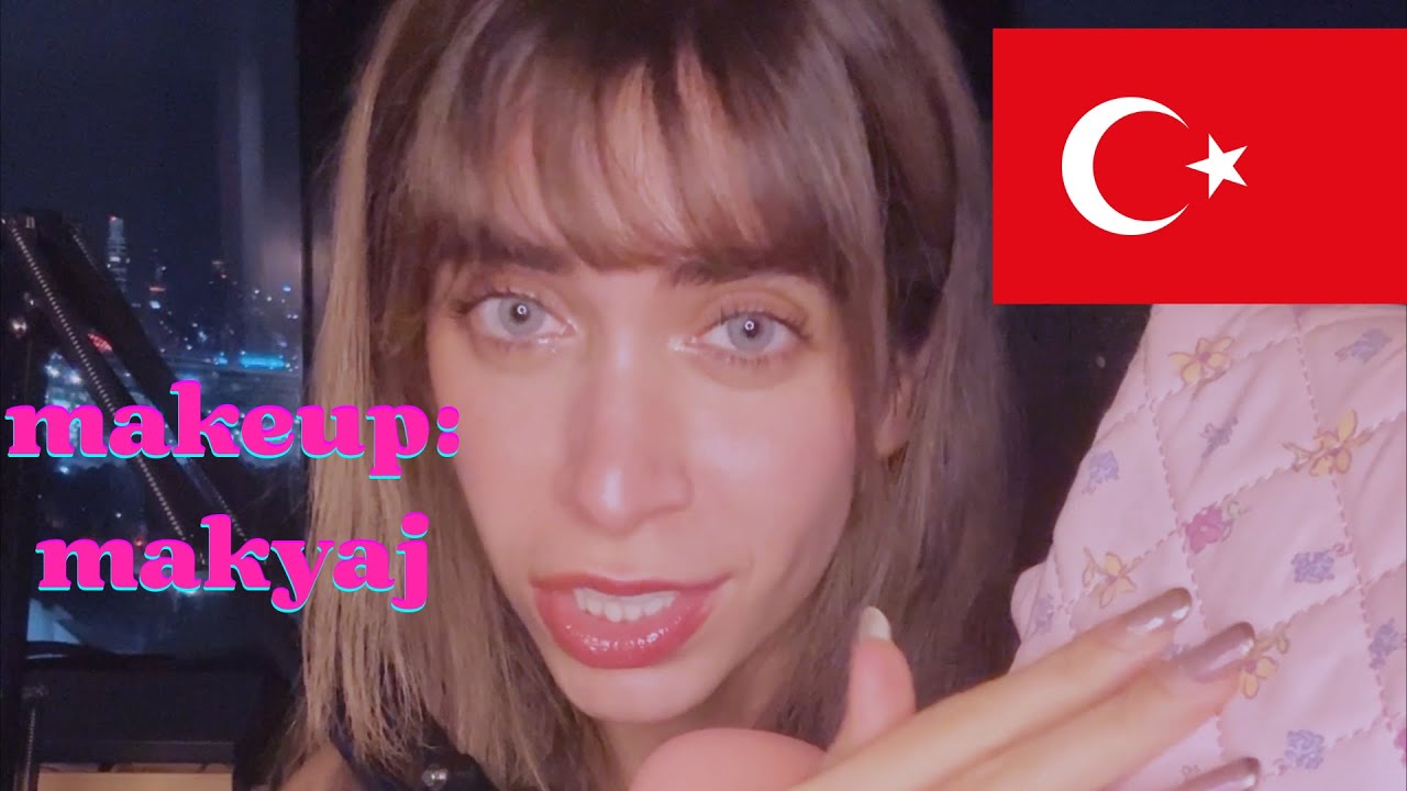 ASMR learn Turkish as I show you what's in my makeup bag 🇹🇷