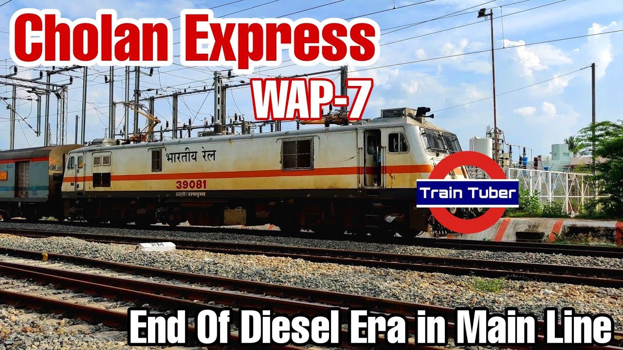 Cholan Express With WAP-7 || Main Line || End Of Diesel Era || End To ...