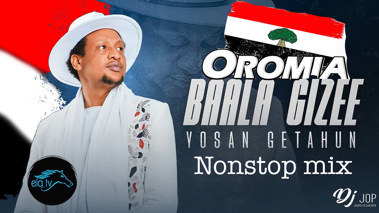  Yosan Getahun   Baala Gizee   New Ethiopian Oromo Nonstop Music 2023 By DJ Jop Ethiopia Part 130