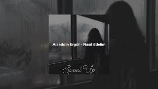 Alaaddin Ergül -Nasıl edelim (speed up) Resimi