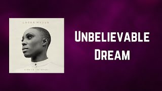 Laura Mvula - Unbelievable Dream (Lyrics)