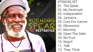 Burning Spear - No Destroyer (New Reggae Album) MixTape By Ins Rastafari MixMaster (August 2023)