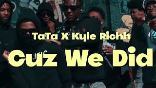 TaTa x Kyle Richh - Cuz We Did / Euphoria (Official Video)