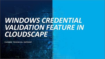 Using the Windows Credential Validation Feature in CloudScape