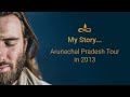 Arunachal Pradesh Tour of Swami Purnachaitanya in 2013