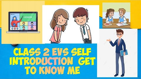 SELF INTRODUCTION | GET TO KNOW ME | EVS | CLASS-2