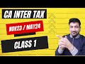 Class 1 for CA Inter Nov 23/May 24 of Impossible TAX Batch  #taxfundas