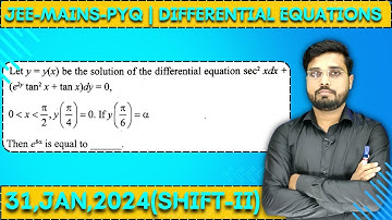 JEE Mains 2024 PYQ [31,JAN,2024(Shift-II)] || Find the Solutions | Differential Equations PYQ | IQRA