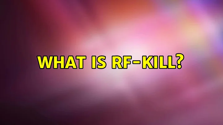 What is RF-Kill?