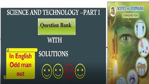 CLASS 10-  SCIENCE 1 QUESTION BANK FIND THE ODD MAN OUT