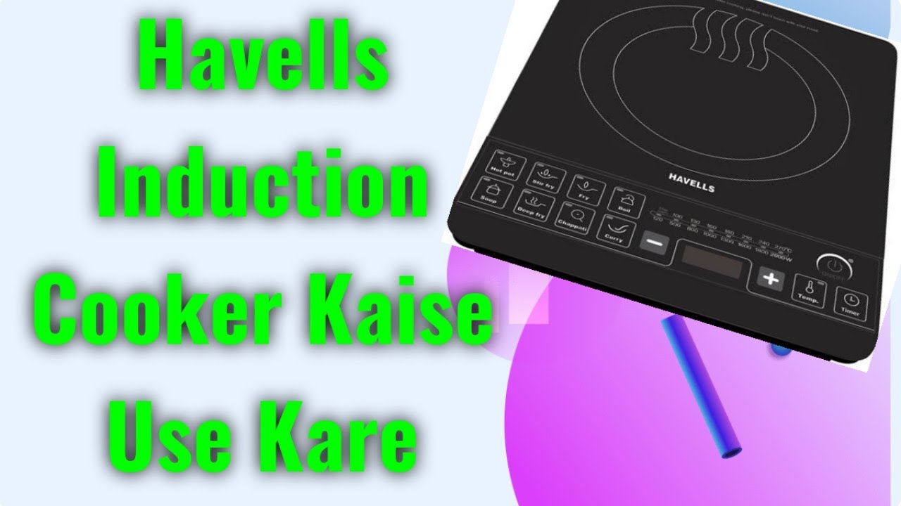 Havells Induction Cooker Kaise Use Kare Hindi 2022 TECH WHISTLE