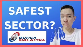 SAFEST STOCKS ? sector to invest in Bursa Malaysia?