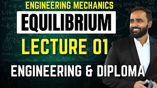 EQUILIBRIUM|FIRST YEAR|ENGINEERING MECHANICS 1|Lecture 01