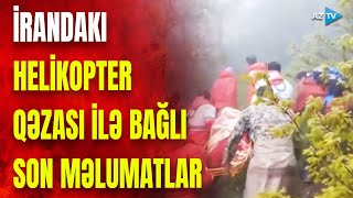 İranda matəm elan edildi: helikopter qəzası ilə bağlı son məlumatlar - CANLI