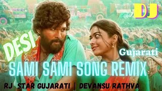 SAMI SAMI SONG |desi dhol | Dj song | Pushpa | RJ star gujarati |Devansu Rathva