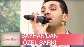 Zuhal Topal'la 42. (HD) | Popstar Bayhan'dan Zuhal Topal'la Programına Özel Şarkı Resimi