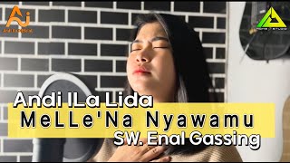 Mellena Nyawamu ||Vocal A.ILa -Cipt: Enal Gassing