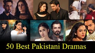 Top 50 Most Popular  Pakistani Dramas || Top 50 Best Pakistani Dramas