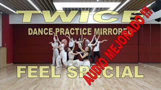 KPOP TWICE (트와이스)  'Feel Special' (Dance Practice Mirrored) AUDIO MEJORADO