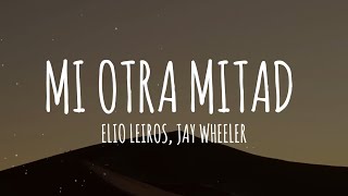 Elio Leiros & Jay Wheeler - Mi Otra Mitad (REMIX) (Letra/Lyrics)