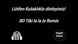 8D Tiki la la la Remix Resimi