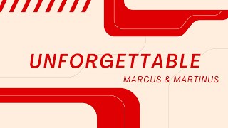 Marcus & Martinus - Unforgettable ( Lyrics )