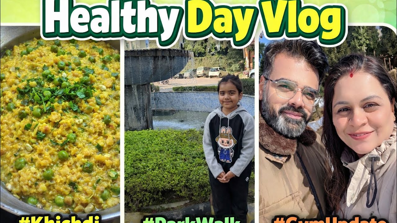 Aaj Ka Real Life Vlog | Healthy Khichdi, Park Walk & Gym Update
