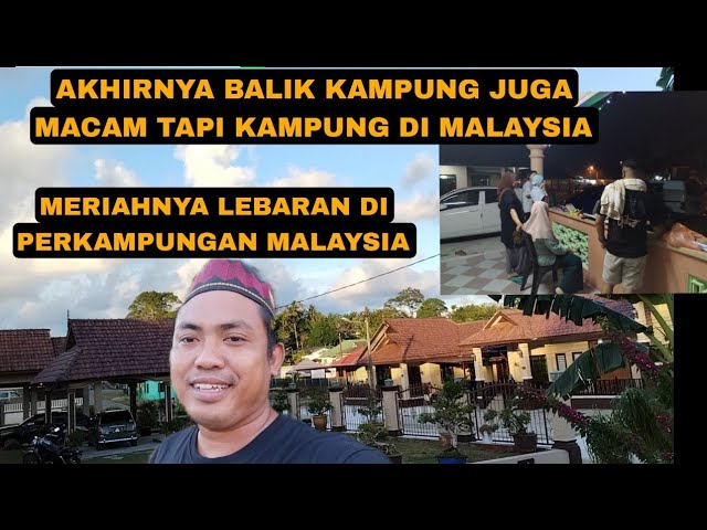 PERTAMA KALI IKUT BALIK KAMPUNG KAWAN DI MALAYSIA MERIAH BETUL RAYA DI KAMPUNG class=