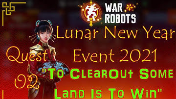 Task 2 War Robots Lunar New Year Event 2021 - To Clear Some Land Is To Win!