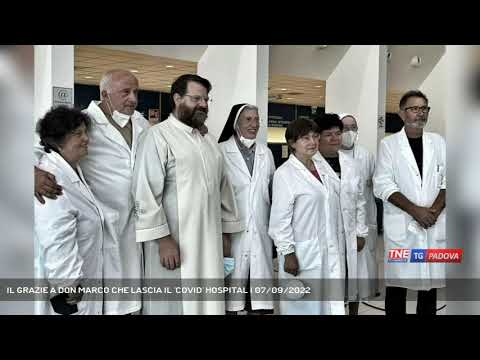 IL GRAZIE A DON MARCO CHE LASCIA IL 'COVID' HOSPITAL | 07/09/2022