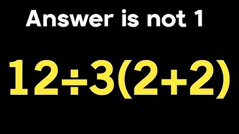 12 ÷ 3 ( 2 + 2 ) = ❓ / Is your math brain ready for this challenge / Simplify algebraic expression