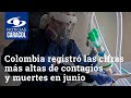 Colombia registró las cifras más altas de contagios y muertes por COVID-19 en junio
