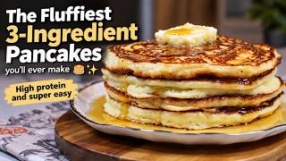 The Fluffiest 3-Ingredient Pancakes 🥞✨ High Protein & SO Easy!
