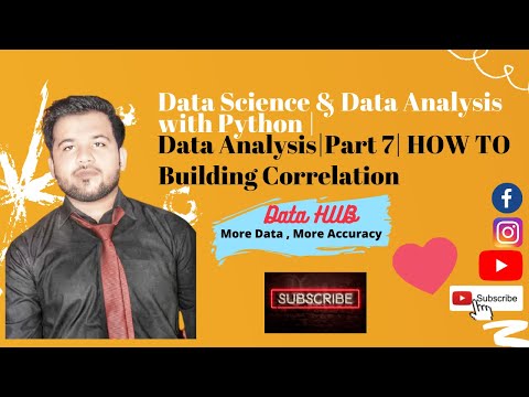 Data Science with Python | Data Analysis|Part 7|HOW TO Building Correlation |More Data More Accuracy