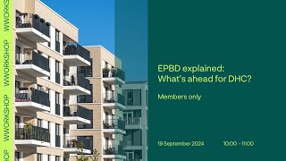 19/09/2024: EPBD Explained: What's ahead for DHC?