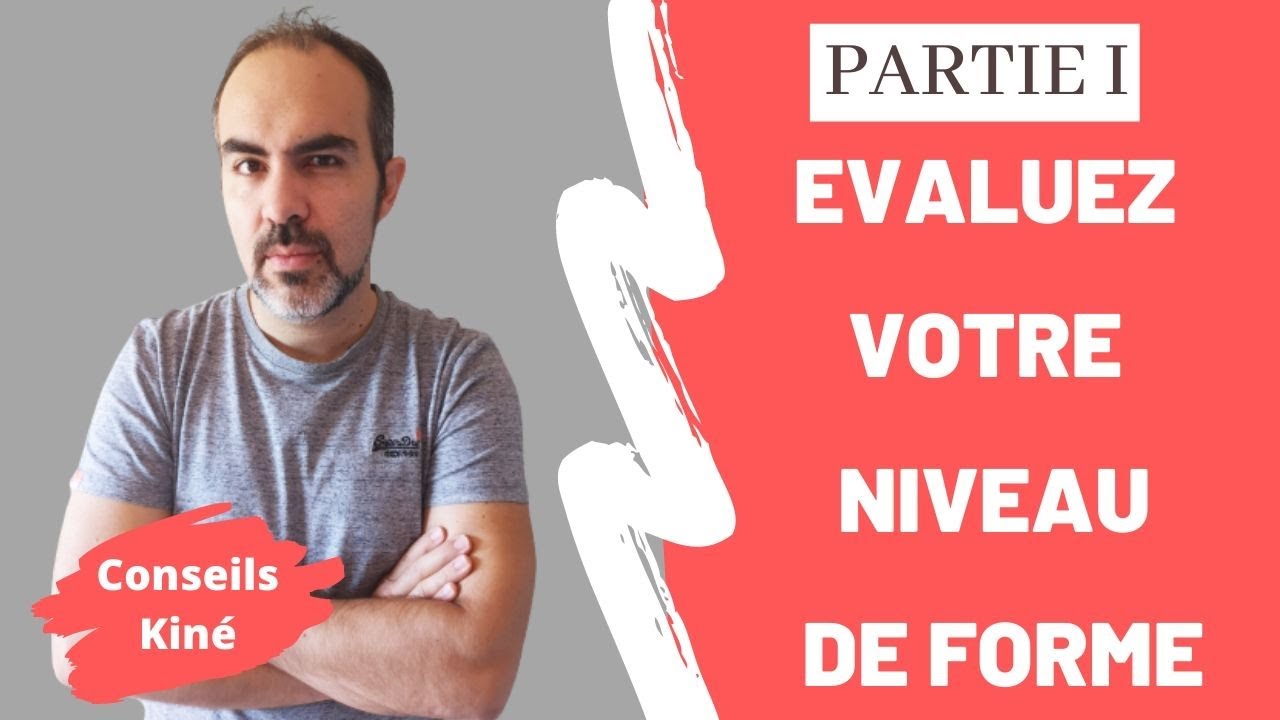 Comment évaluer son niveau de forme ? Test de forme physique (partie 1)