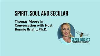 Spirit, Soul, and the Secular: An Interview with Thomas Moore