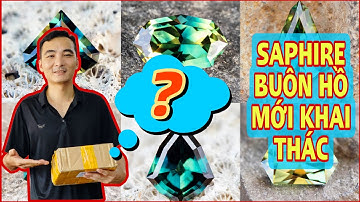 SAPHIRE BUÔN HỒ MỚI KHAI THÁC